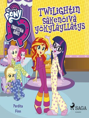 cover image of My Little Pony--Equestria Girls--Twilightin säkenöivä yökyläyllätys
